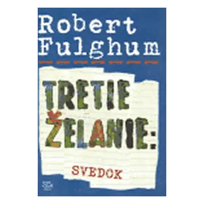 Tretie želanie: Svedok - Robert Fulghum