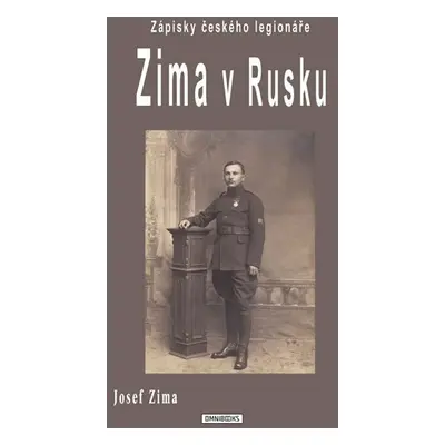 Zima v Rusku - Zápisky českého legionáře - Josef Zíma