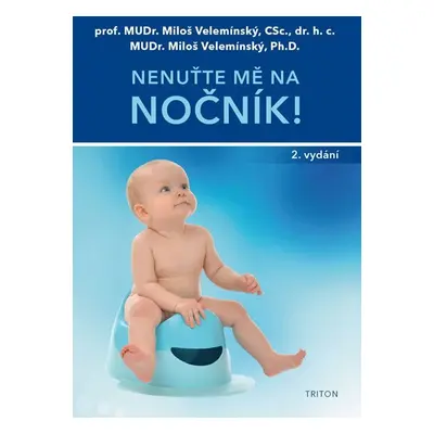 Nenuťte mě na nočník!, 2. vydání - Miloš Velemínský st.