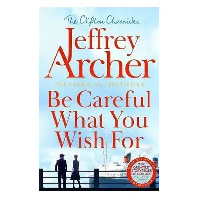 Be Careful What You Wish For - Jeffrey Archer