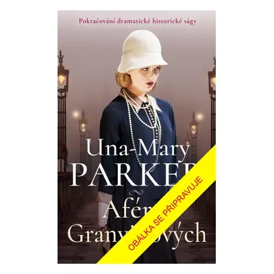 Aféra Granvillových - Una-Mary Parker