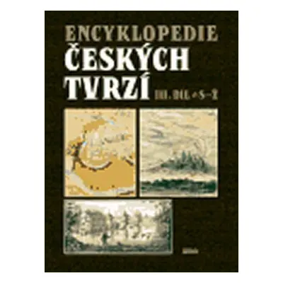 Encyklopedie českých tvrzí III.díl S-Ž - kolektiv autorů