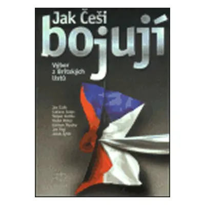 Jak Češi bojují - Jan Čulík