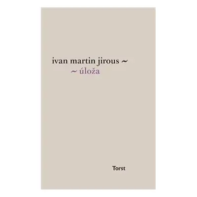 Úloža - Ivan Martin Jirous