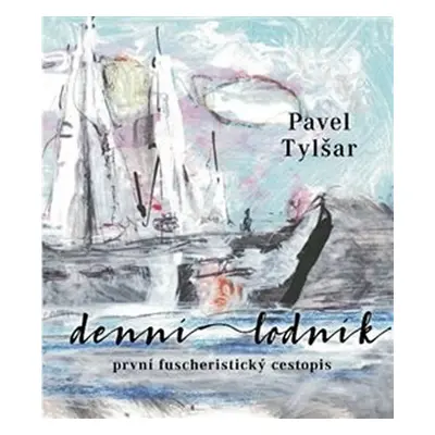 Denní lodník - První fuscheristický cestopis - Pavel Tylšar