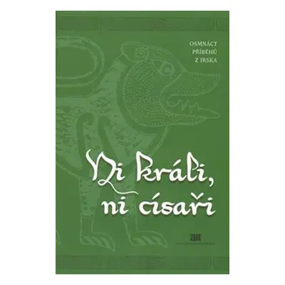 Ni králi, ni císaři - Osmnáct příběhů z Irska - Aloys Skoumal