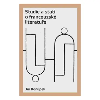 Studie a stati o francouzské literatuře - Jiří Konůpek