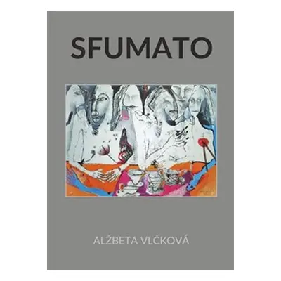 Sfumato - Alžbeta Vlčková