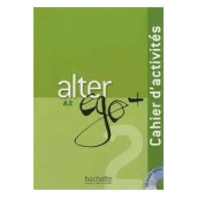 Alter Ego + A2 Cahier d´activits + CD - Annie Berthet