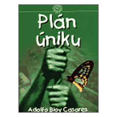 Plán úniku - Adolfo Bioy Casares