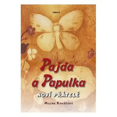 Pajda a Papulka - Noví přátelé - Milena Kovářová