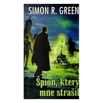 Tajná historie 3 - Špion,který mne strašil - Simon R. Green