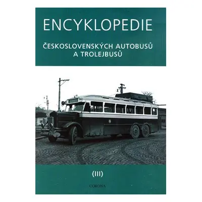 Encyklopedie československých autobusů a trolejbus - Martin Harák