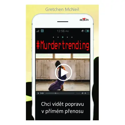 Murdertrending - Chci vidět vraždu v přímém přenosu - Gretchen McNeilová