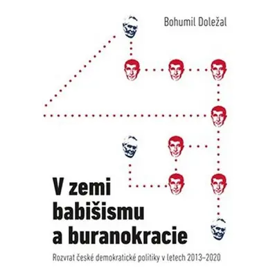 V zemi babišismu a buranokracie, 1. vydání - Bohumil Doležal