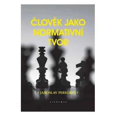 Člověk jako normativní tvor - Jaroslav Peregrin