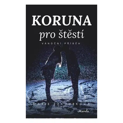 Koruna pro štěstí - Marie Jakoubková