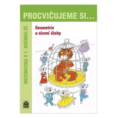 Procvičujeme si...Geometrie a slovní úlohy (1.ročník) - Michaela Kaslová