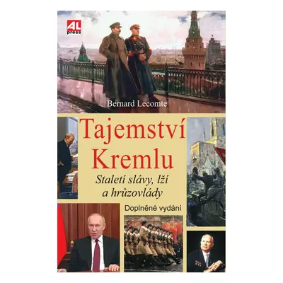 Tajemství Kremlu - Staletí slávy, lží a hrůzovlády, 2. vydání - Bernard Lecomte