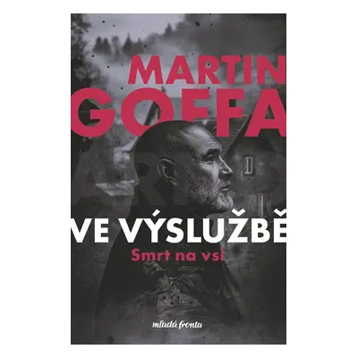 Ve výslužbě - Smrt na vsi - Martin Goffa