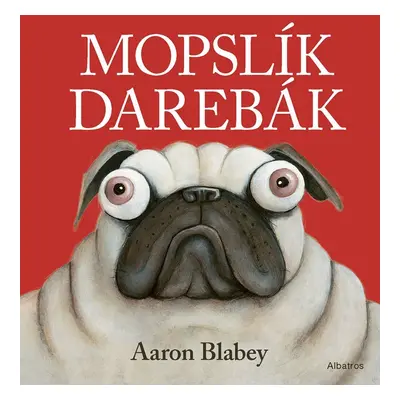 Mopslík Darebák - Aaron Blabey