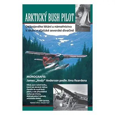 Arktický bush pilot / Artic Bush Pilot - Jim Rearden