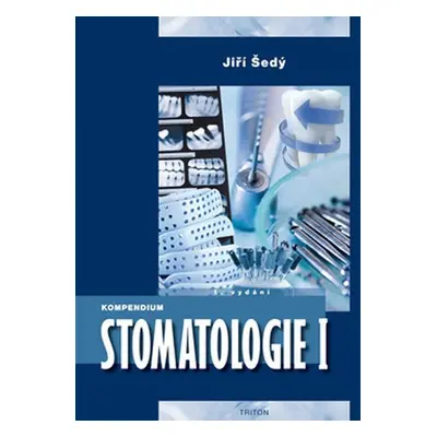 Kompendium Stomatologie I - Jiří Šedý