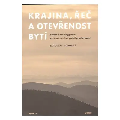 Krajina, řeč a otevřenost bytí - Jaroslav Novotný