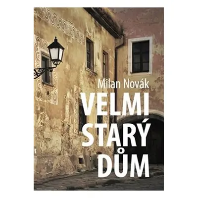 Velmi starý dům - Milan Novák