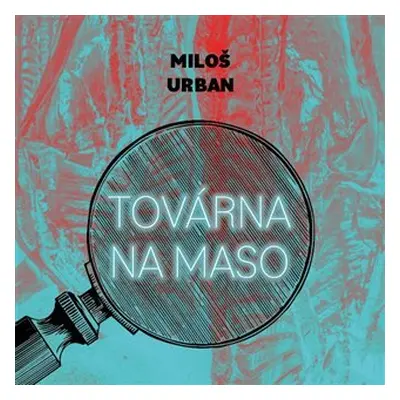 Továrna na maso - CDmp3 (Čte Jan Kolařík) - Miloš Urban