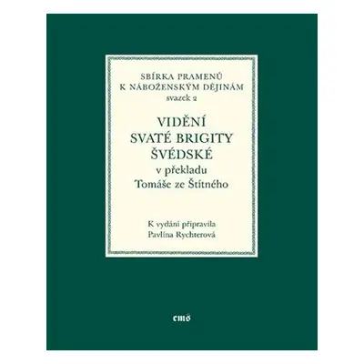 Vidění svaté Brigity Švédské v překladu Tomáše ze Štítného - Pavlína Rychterová