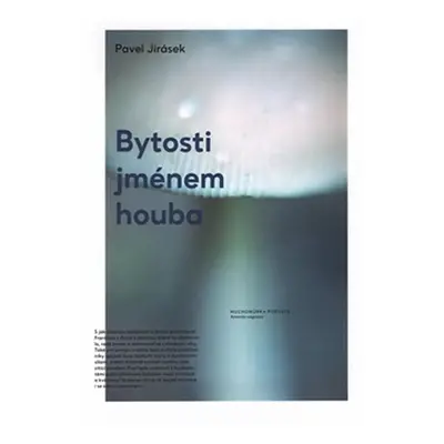 Bytosti jménem houba - Pavel Jirásek