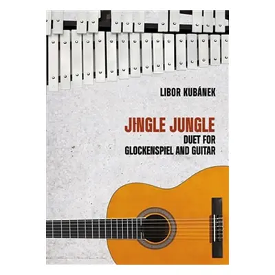 Jingle Jungle - Duet for Glockenspiel and Guitar - Libor Kubánek