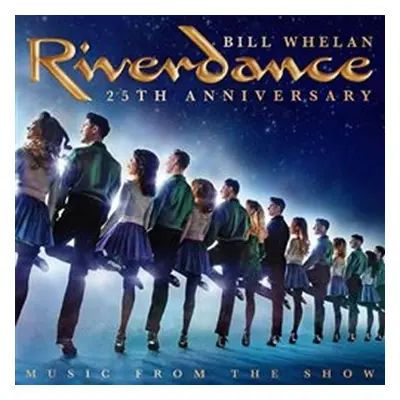 Bill Whelan: Riverdance 25th Anniversary: Music From The Show - CD - Bill Whelan