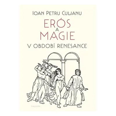 Erós a magie v období renesance - Ioan Petru Culianu