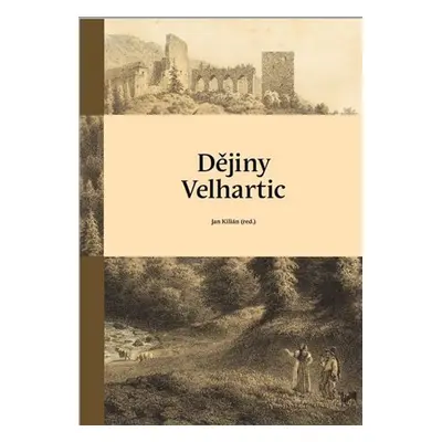 Dějiny Velhartic - Jan Kilián