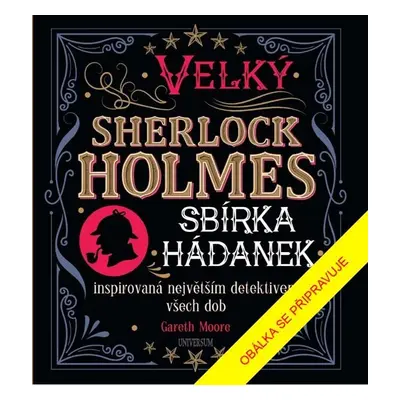 Velký Sherlock Holmes: Sbírka hádanek inspirovaná největším detektivem všech dob, 3. vydání - G