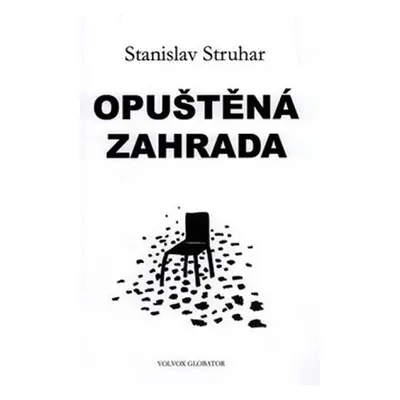 Opuštěná zahrada - Stanislav Struhar