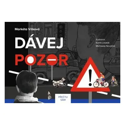 Dávej pozor! - Přečtu sám - Markéta Vítková