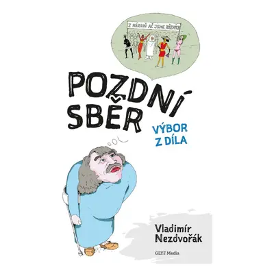 Pozdní sběr - Vladimír Nezdvořák