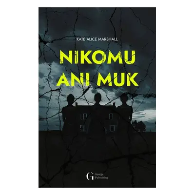 Nikomu ani muk - Kate Alice Marshall