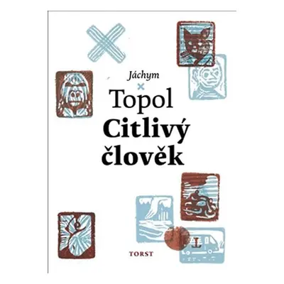 Citlivý člověk - Jáchym Topol