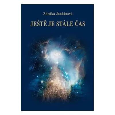 Ještě je stále čas - Zdeňka Jordánová