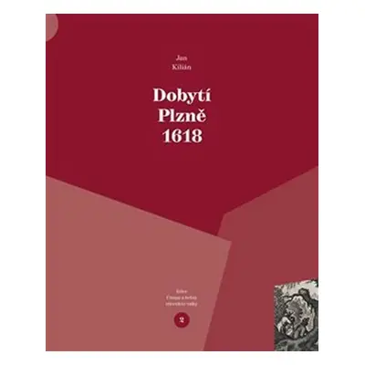 Dobytí Plzně 1618 - Jan Kilián