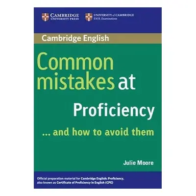 Common Mistakes at Proficiency...and How to Avoid Them - Julie Moore