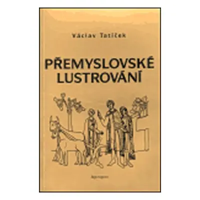 Přemyslovské lustrování - Václav Tatíček