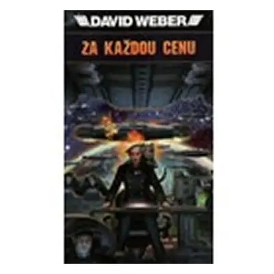 Honor Harrington 11 - Za každou cenu - David Weber