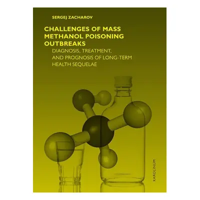 Challenges of mass methanol poisoning outbreaks: Diagnosis, treatment and prognosis in long term