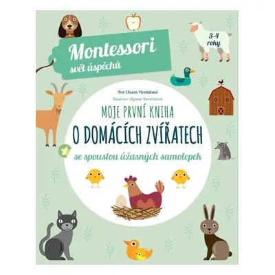 Moje první kniha o domácích zvířatech se spoustou úžasných samolepek (Montessori: Svět úspěchů),