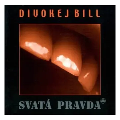 Svatá pravda (Remastered 2023) - Divokej Bill